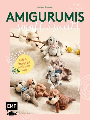 cover image of Amigurumis – small and sweet!